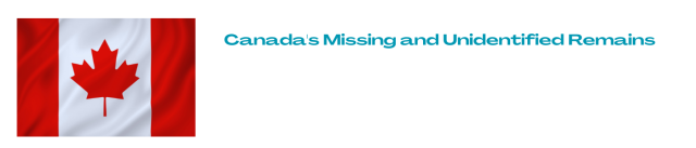 Canada&#039;s Missing and Unidentified Remains (NCMPUR)