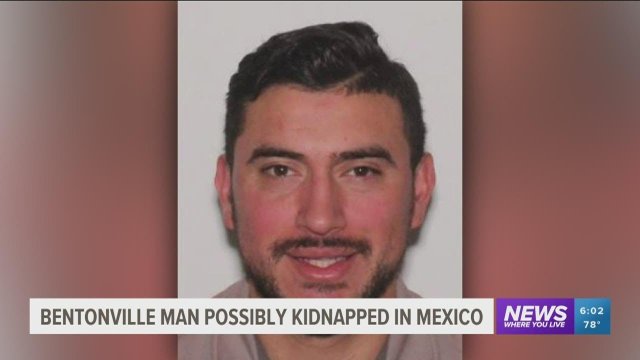 FBI believes Bentonville man may have been kidnapped in Mexico